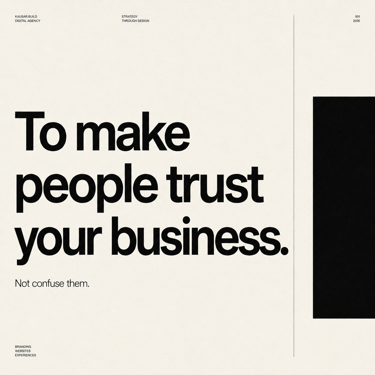 To make people trust your business.